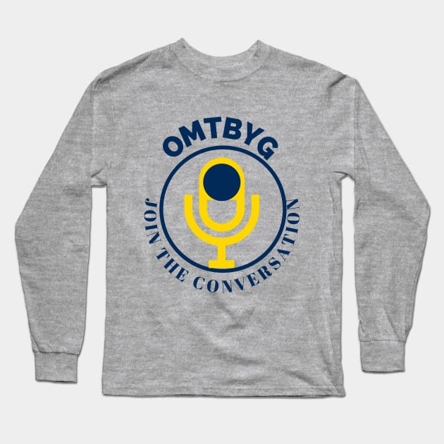 JoinThe Conversation CTA Long Sleeve T-Shirt by One More Thing Before You Go 